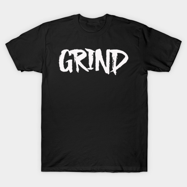 Grind